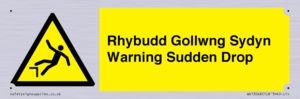 Rhybudd Gollwng Sydyn Warning Sudden Drop